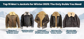 Top 10 Men’s Jackets for Winter 2025: The Only Guide You Need